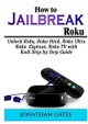 How to Jailbreak Roku: Unlock Roku, Roku Stick, Roku Ultra, Roku